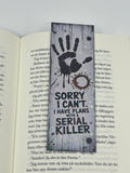 Sorry I can't. I have plans with a serial killer bokmärke